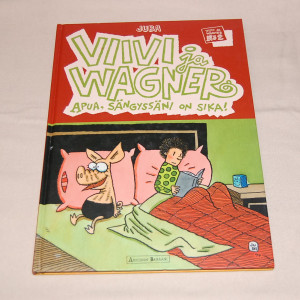 Viivi ja Wagner 02 Apua, sängyssäni on sika!